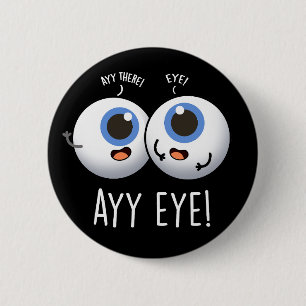 Badge Rond 5 Cm Aay Eye Funny AI Pun Dark BG