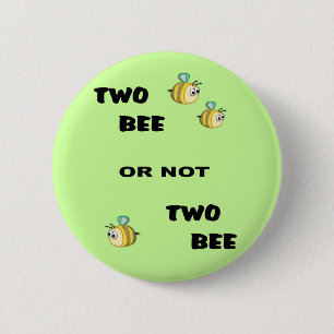 Badge Rond 5 Cm Abeille deux abeille ou non deux