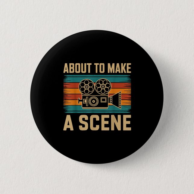 Badge Rond 5 Cm About To Make A Scene Filmmaking Filmmaker  (Devant)