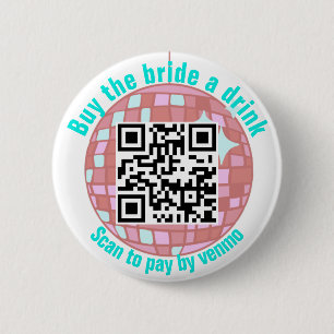 Badge Rond 5 Cm Acheter Mariée A Drink Disco QR Code