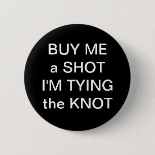 Badge Rond 5 Cm Achetez-moi un tir Im attachant le noeud