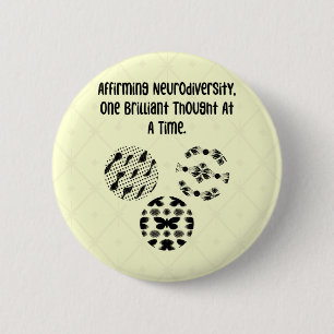 Badge Rond 5 Cm Affirmer la Neurodiversité Une Pensée Brillante