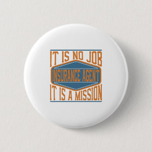 Badge Rond 5 Cm Agent d'assurance - ce n'est aucun travail, il est