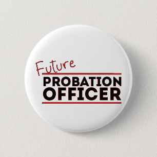 Badge Rond 5 Cm Agent de probation futur