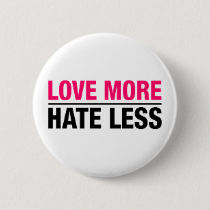 Badge Rond 5 Cm Aimez plus de haine moins