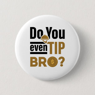 Badge Rond 5 Cm Aimez-Vous Même Astuce Bro Funny Waitress Waiter