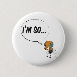 Badge Rond 5 Cm Ainsi mouche Im !