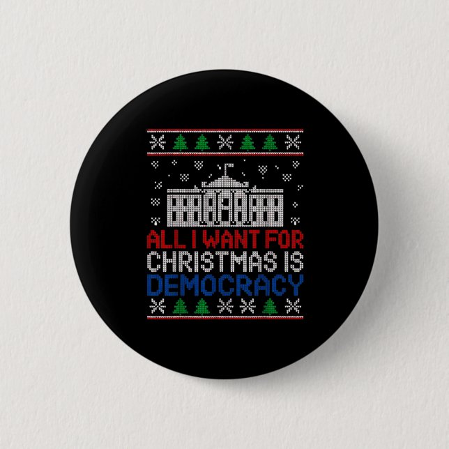 Badge Rond 5 Cm All I Want For Christmas Is Democracy Patriotic Ho (Devant)