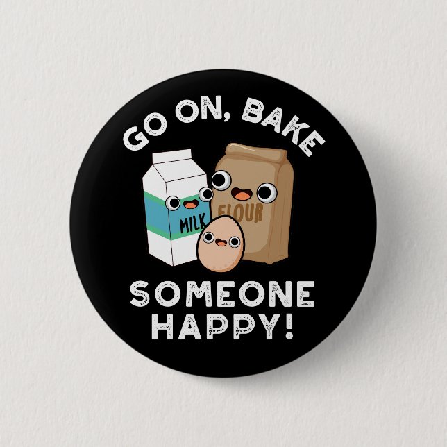 Badge Rond 5 Cm Aller Sur Cuire Quelqu'Un Heureux Funny Baking Pun (Devant)
