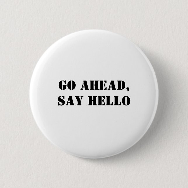Badge Rond 5 Cm Allez-Y, Dites Bonjour (Devant)