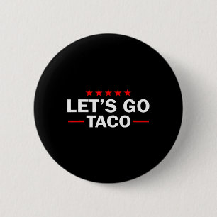 Badge Rond 5 Cm Allons Taco Drôle Trump Toujours Déclare forfait 3
