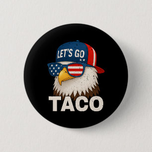 Badge Rond 5 Cm Allons Taco Drôle Trump Toujours Se Défile 32