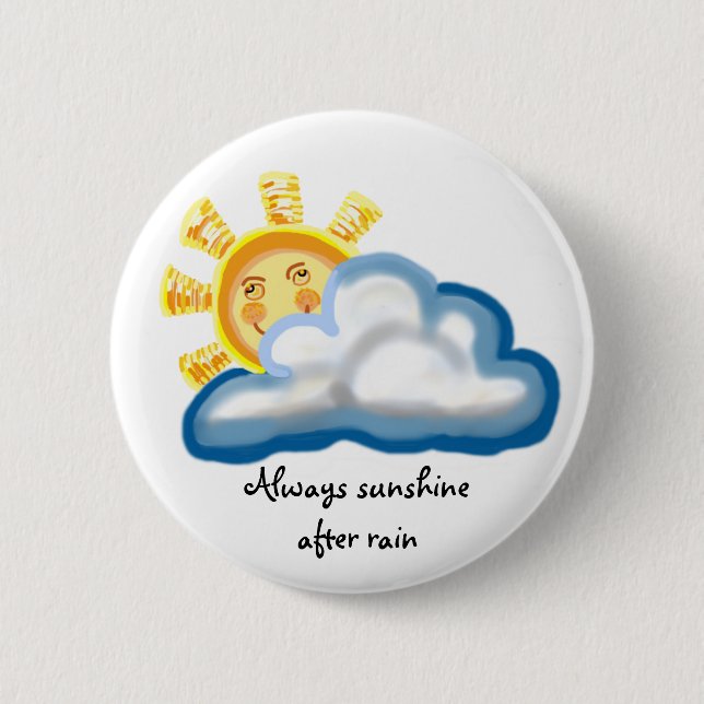 Badge Rond 5 Cm Always sunshine after rain Button (Devant)