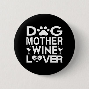 Badge Rond 5 Cm Amateur de vin de mère chien