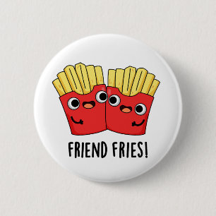 Badge Rond 5 Cm Ami Fries Funny BFF Pun