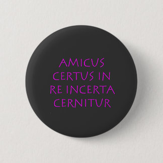 Badge Rond 5 Cm Amicus certus in re incerta cernitur