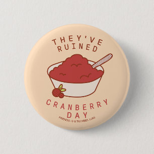 Badge Rond 5 Cm AMIS™ Ils ont ruiné Cranberry Day