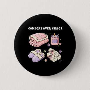 Badge Rond 5 Cm Amour de l'auto-soin Confort sur le chaos Santé me