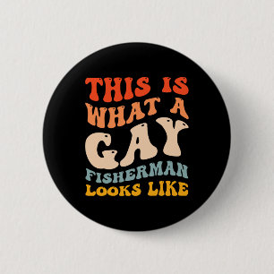 Badge Rond 5 Cm Amusant Pêche Gay pride Ce Qu'Un Pêcheur Gay A L'A