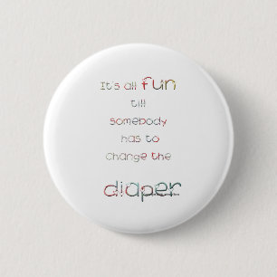Badge Rond 5 Cm Amusement jusqu'au changement de couche-culotte
