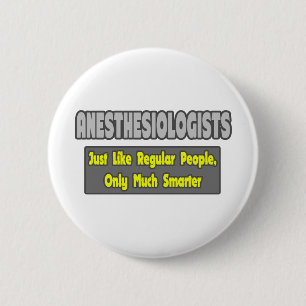 Badge Rond 5 Cm Anesthésiologistes ... Plus intelligent