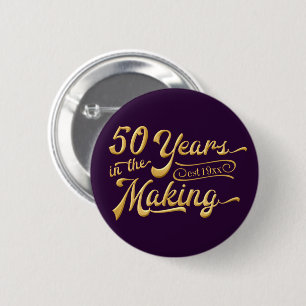 Badge Rond 5 Cm Anniversaire 50 ans   50 ANS DANS LA FABRICATION