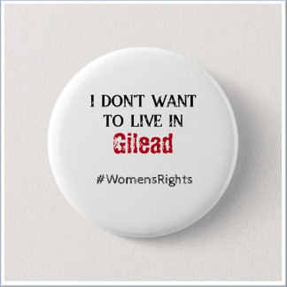 Badge Rond 5 Cm Anti Gilead Droits des Femmes
