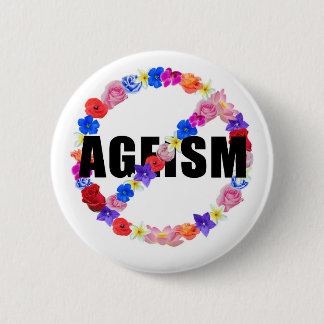 Badge Rond 5 Cm Anti- la série d'âgisme