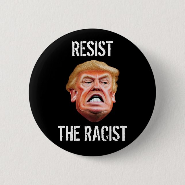 Badge Rond 5 Cm Anti-Président Trump - Résistez Au Racisme (Devant)