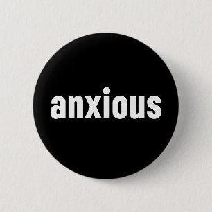 Badge Rond 5 Cm Anxieux