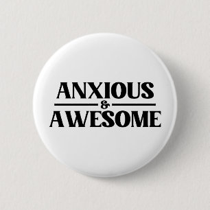 Badge Rond 5 Cm Anxieux Et Incroyable