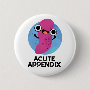 Badge Rond 5 Cm Appendice Aigu Funky Body Parts Pun