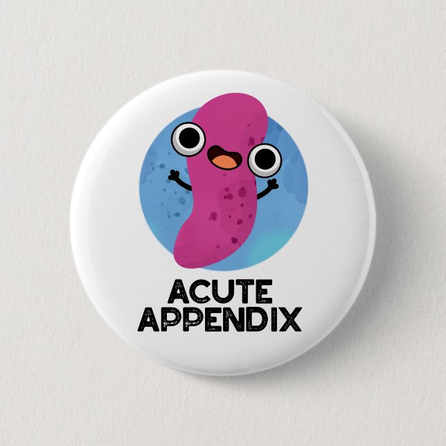 Badge Rond 5 Cm Appendice Aigu Funky Body Parts Pun (Devant)