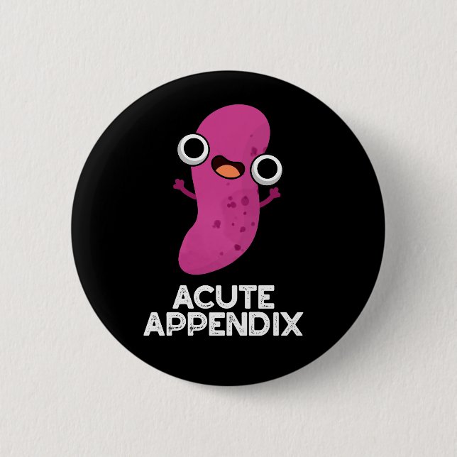 Badge Rond 5 Cm Appendice Aigu Funky Body Parts Pun Dark BG (Devant)
