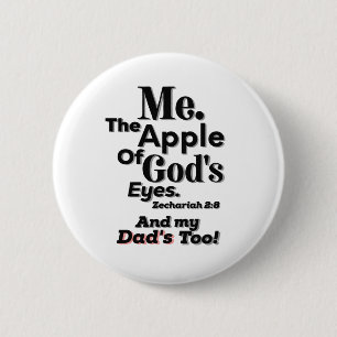 Badge Rond 5 Cm Apple of God's Eyes et mon père aussi ! Lifequote