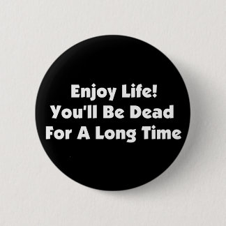 Badge Rond 5 Cm Appréciez la vie