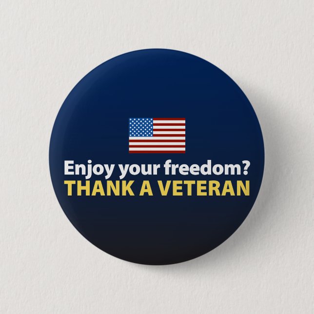 Badge Rond 5 Cm Appréciez votre liberté ? Remerciez un vétéran (Devant)