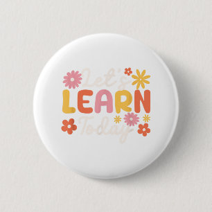 Badge Rond 5 Cm Apprenons aujourd'hui Enseignant Motivation Sayons