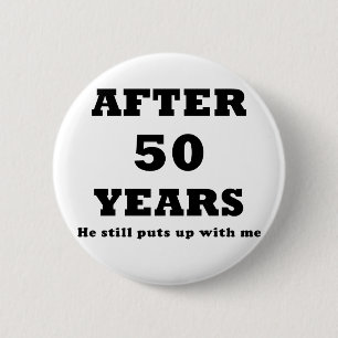 Badge Rond 5 Cm Après 50 ans il m'acceptait toujours