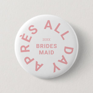 Badge Rond 5 Cm Après tout le jour, demoiselles d'honneur rose, en