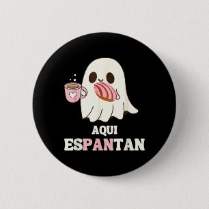 Badge Rond 5 Cm Aqui Espantan - Drôle d'Halloween espagnol mexicai