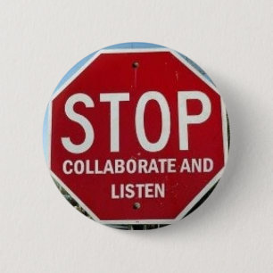 Badge Rond 5 Cm ARRÊT.  Collaborez et écoutez