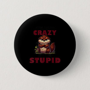 Badge Rond 5 Cm Arrêtez de Demander Pourquoi Je Suis Une Folle Je