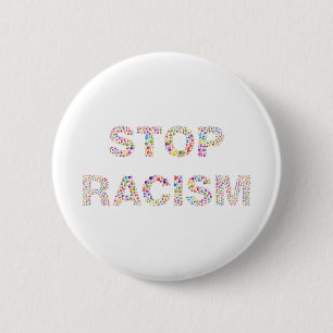 Badge Rond 5 Cm arrêtez le racisme