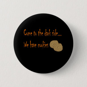 Badge Rond 5 Cm Arrive au bouton du côté sombre