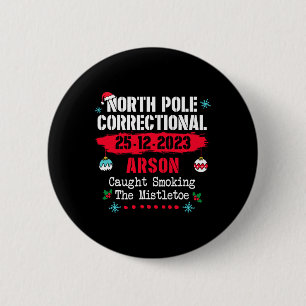 Badge Rond 5 Cm Arson correctionnel du pôle Nord attrapé fumer le