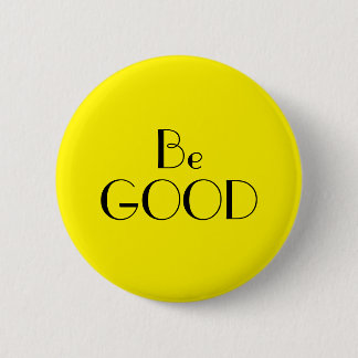 Badge Rond 5 Cm Art Déco Be Good Bright Yellow Text