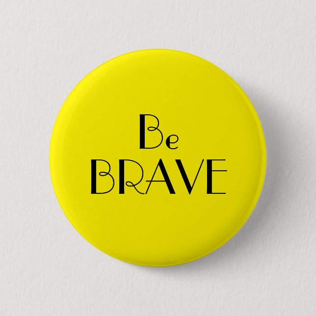 Badge Rond 5 Cm Art Déco Soyez Brave Texte Jaune Lumineux (Devant)