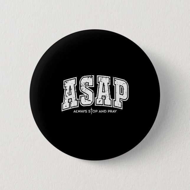 Badge Rond 5 Cm Asap Always Stop And Pray Christian Faith Easter  (Devant)