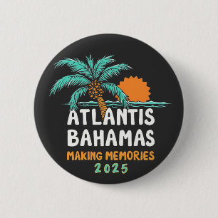 Badge Rond 5 Cm Atlantis Bahamas Faire des souvenirs 2025